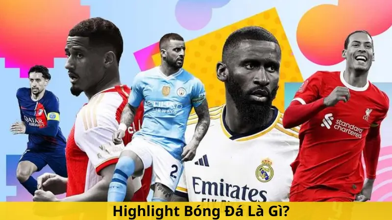 Highlight bóng đá là gì 